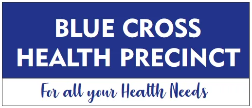Blue Cross Health Precinct. For all your Health Needs